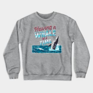 Having a whale of a time! fun summer vacation travel puns tee 2 Crewneck Sweatshirt